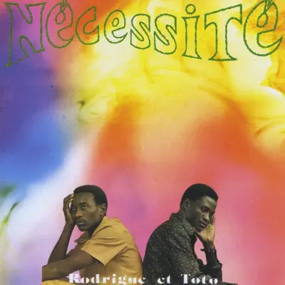 Listen to Necessite by Rodrigue Et Toto